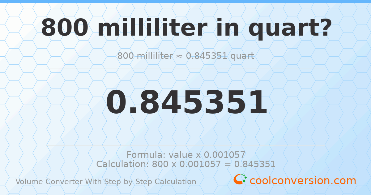 800 milliliters = 0.845351 quarts