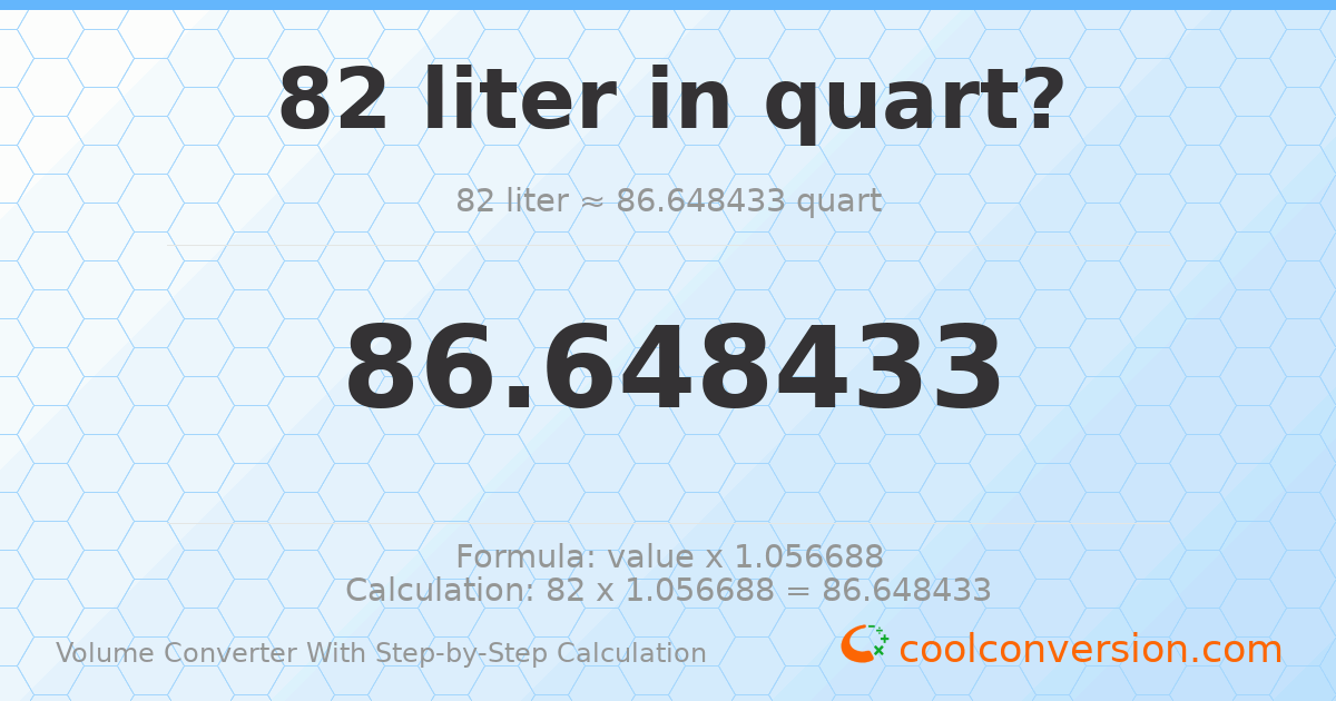 82 liters = 86.6484 quarts