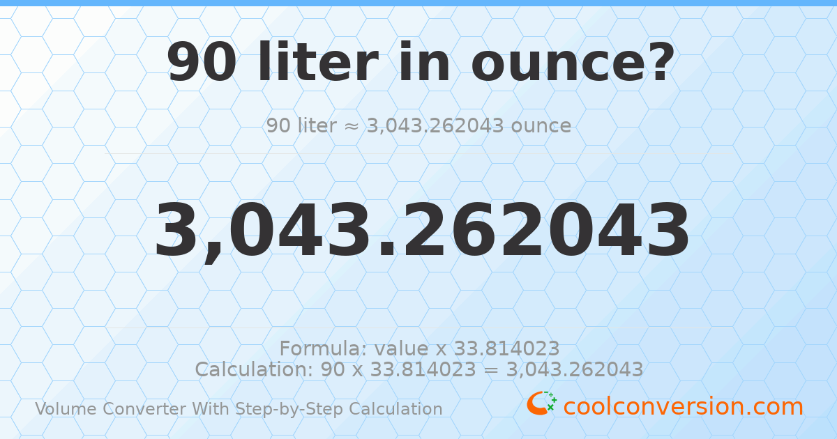 90 liters = 3043.26 ounces