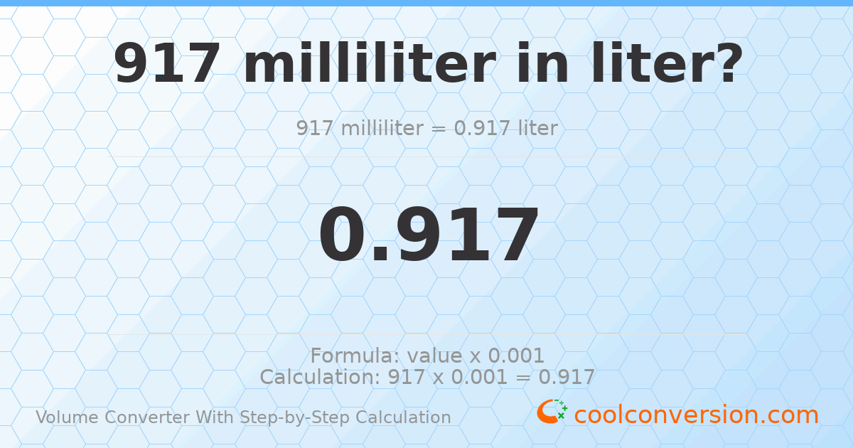 917 milliliters = 0.917 liters