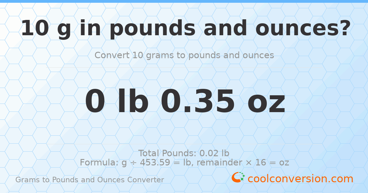 10 g to lb and oz — 10 g = 0 lb 0.35 oz