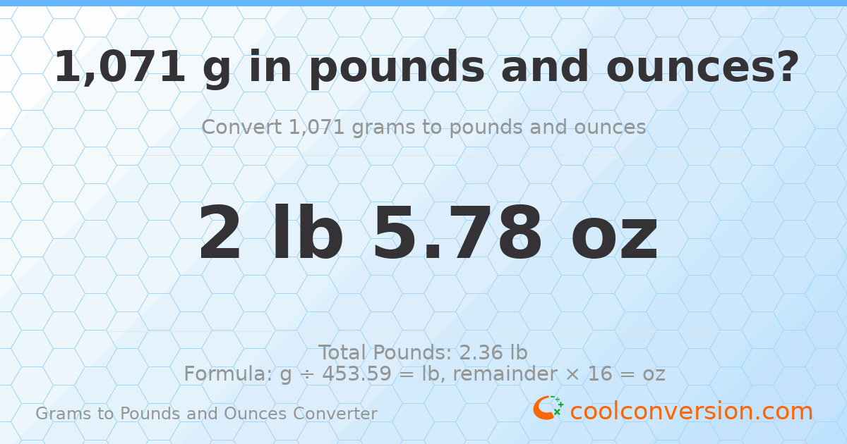 1071 g to lb and oz — 1071 g = 2 lb 5.78 oz