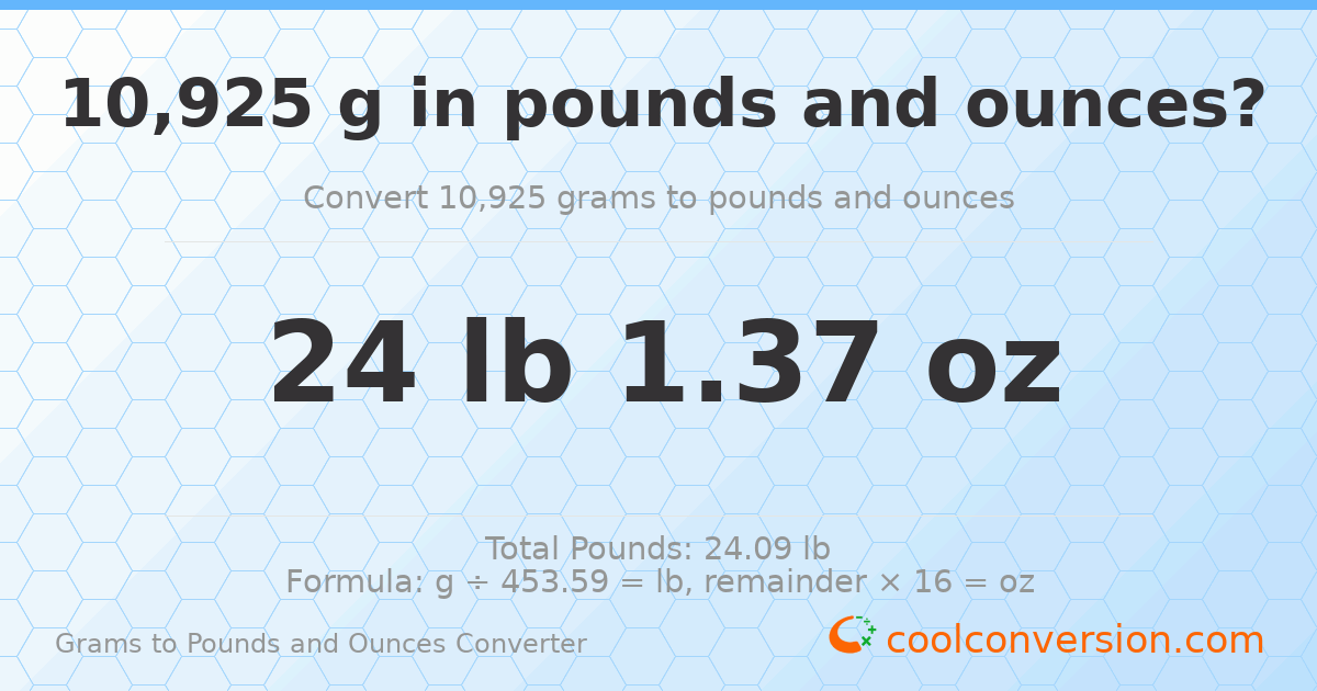 10925 g to lb and oz — 10925 g = 24 lb 1.37 oz