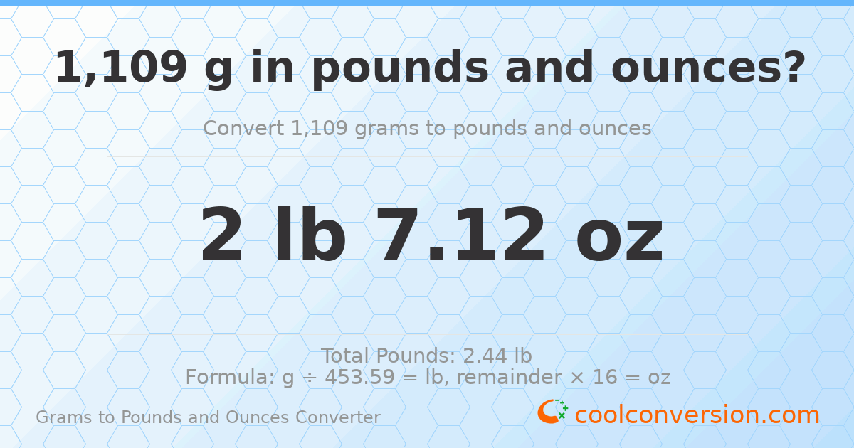 1109 g to lb and oz — 1109 g = 2 lb 7.12 oz