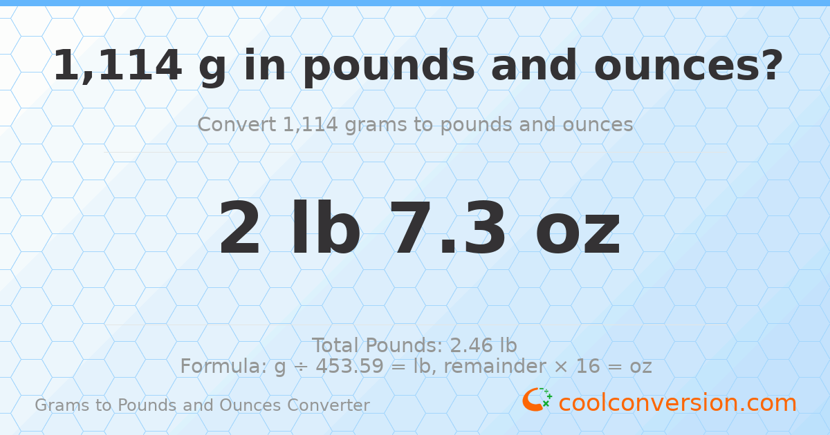 1114 g to lb and oz — 1114 g = 2 lb 7.3 oz