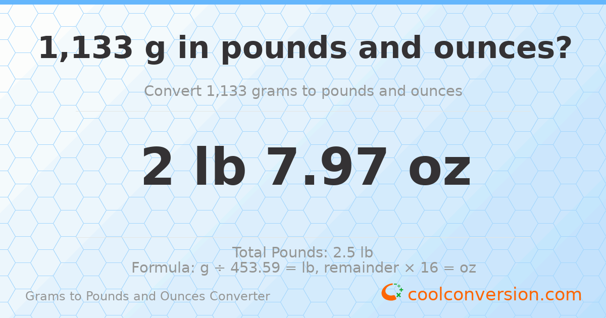 1133 g to lb and oz — 1133 g = 2 lb 7.97 oz