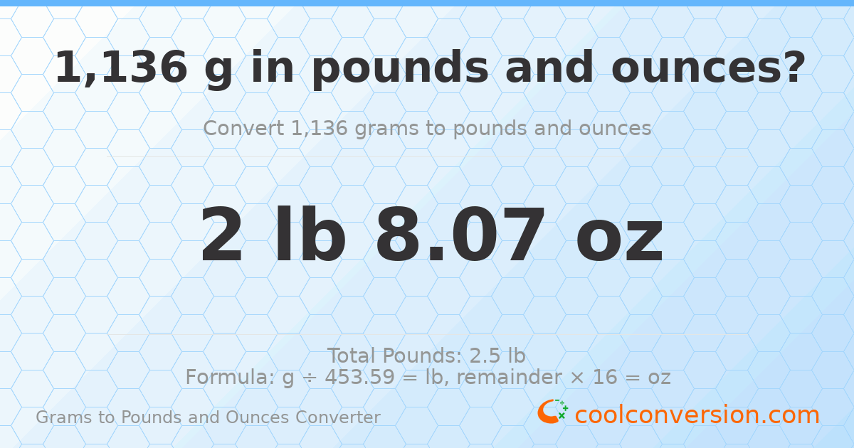 1136 g to lb and oz — 1136 g = 2 lb 8.07 oz