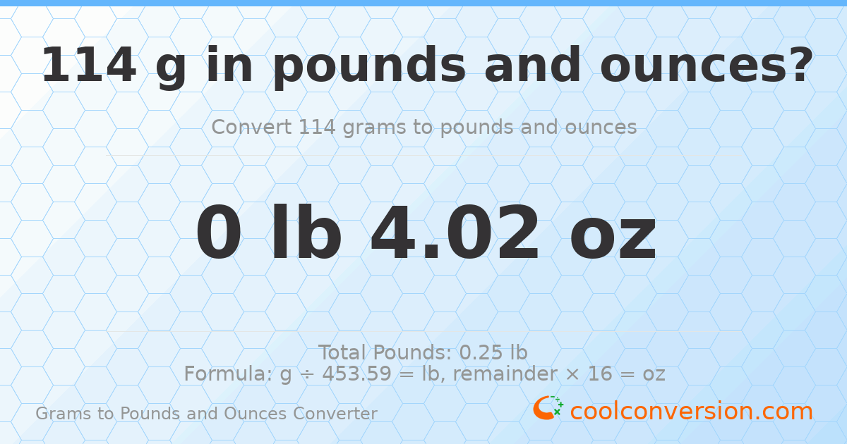 114 g to lb and oz — 114 g = 0 lb 4.02 oz