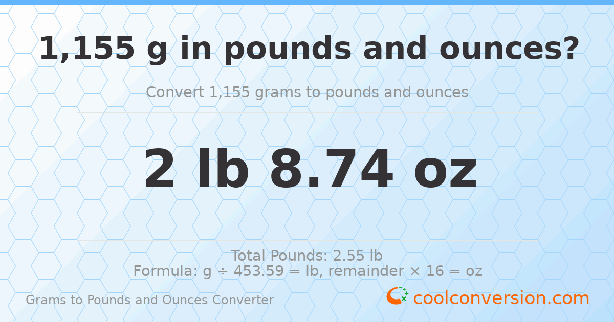 1155 g to lb and oz — 1155 g = 2 lb 8.74 oz