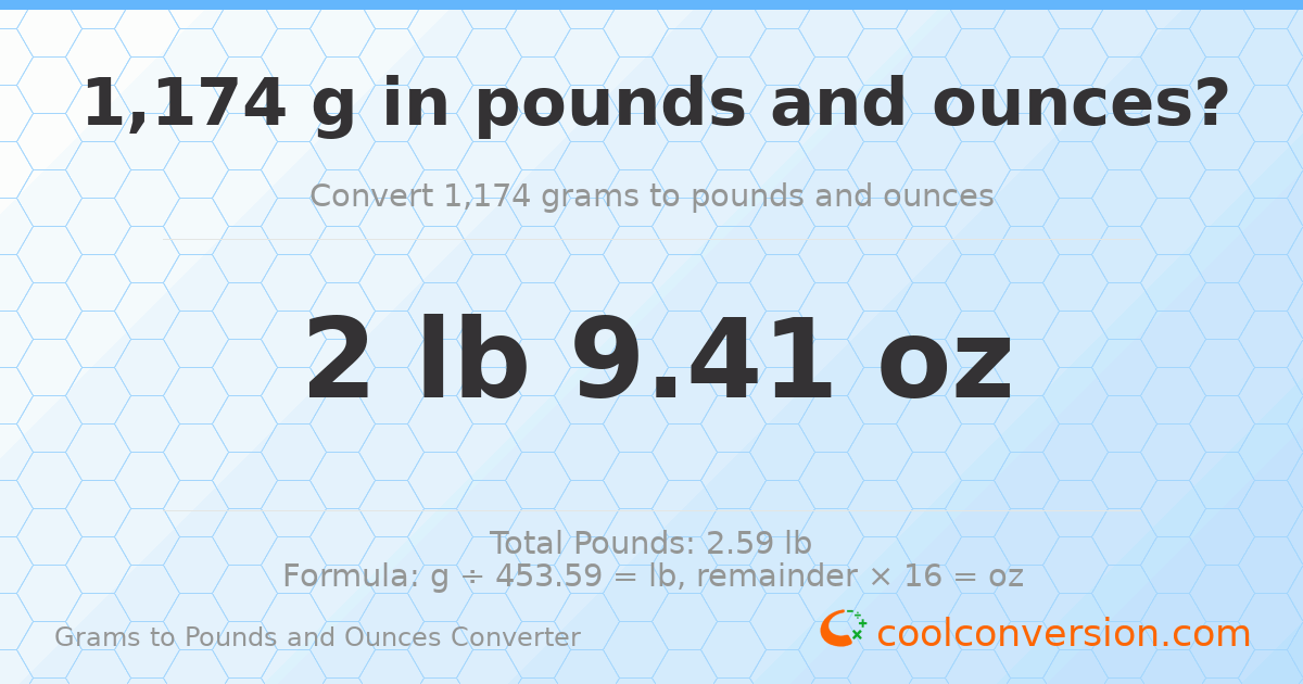 1174 g to lb and oz — 1174 g = 2 lb 9.41 oz
