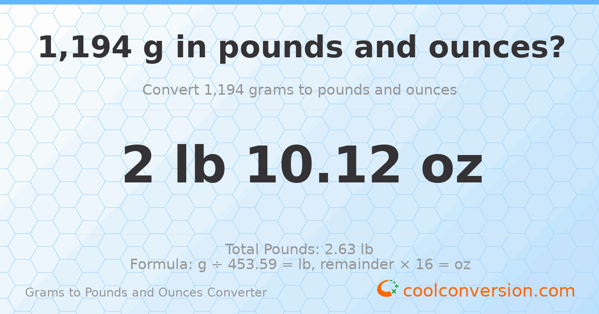 1194 g to lb and oz — 1194 g = 2 lb 10.12 oz