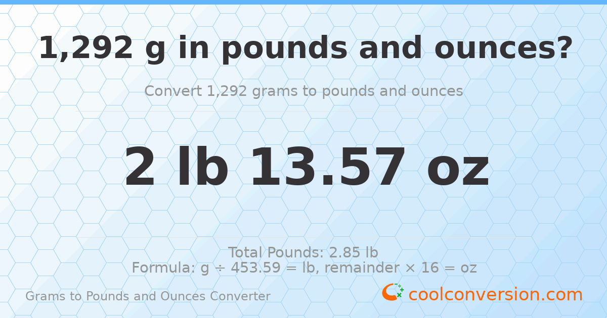 1292 g to lb and oz — 1292 g = 2 lb 13.57 oz