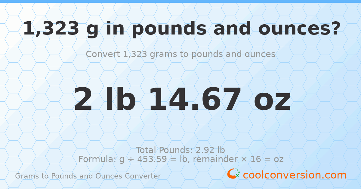 1323 g to lb and oz — 1323 g = 2 lb 14.67 oz
