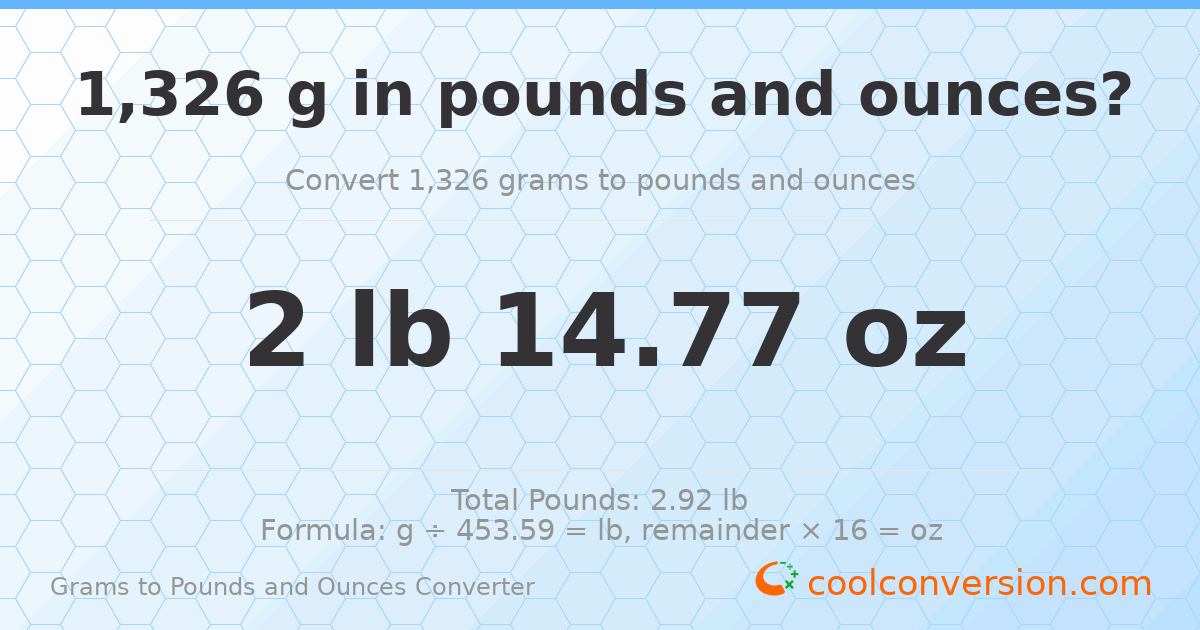 1326 g to lb and oz — 1326 g = 2 lb 14.77 oz