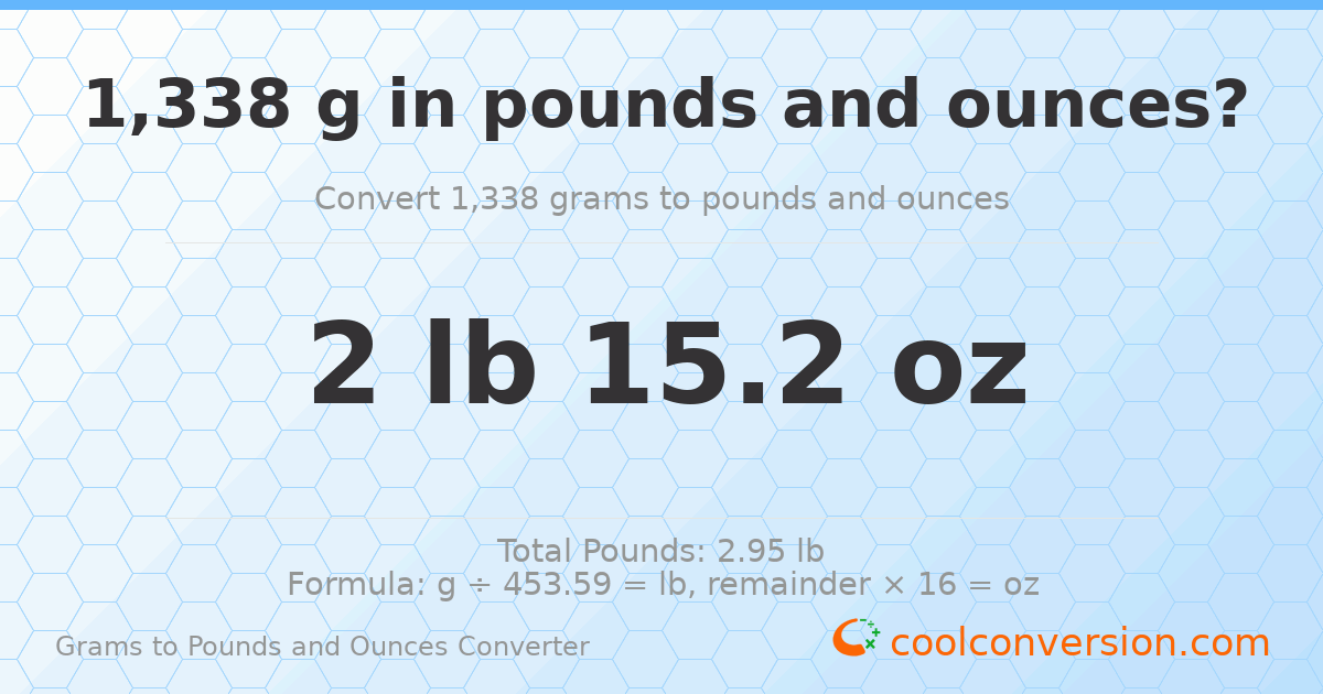 1338 g to lb and oz — 1338 g = 2 lb 15.2 oz
