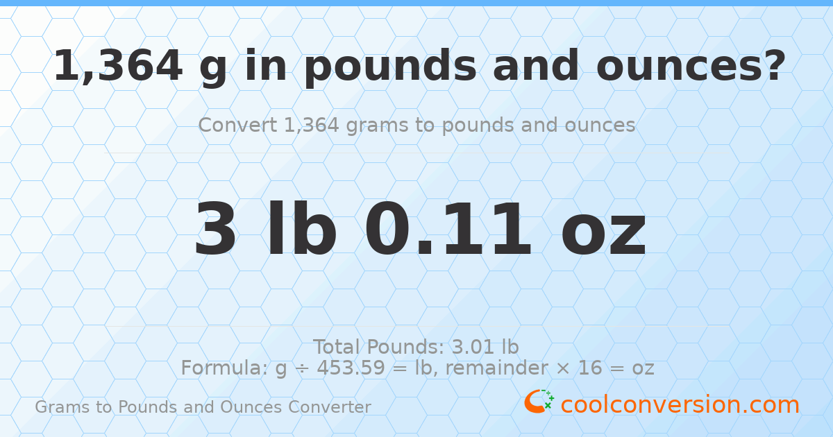 1364 g to lb and oz — 1364 g = 3 lb 0.11 oz
