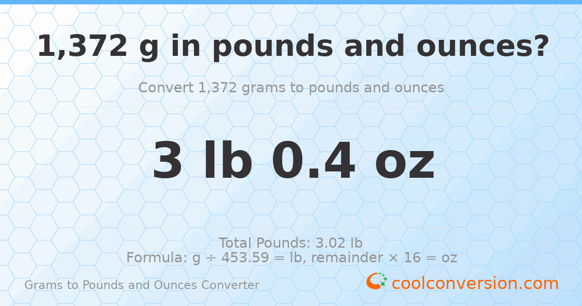 1372 g to lb and oz — 1372 g = 3 lb 0.4 oz