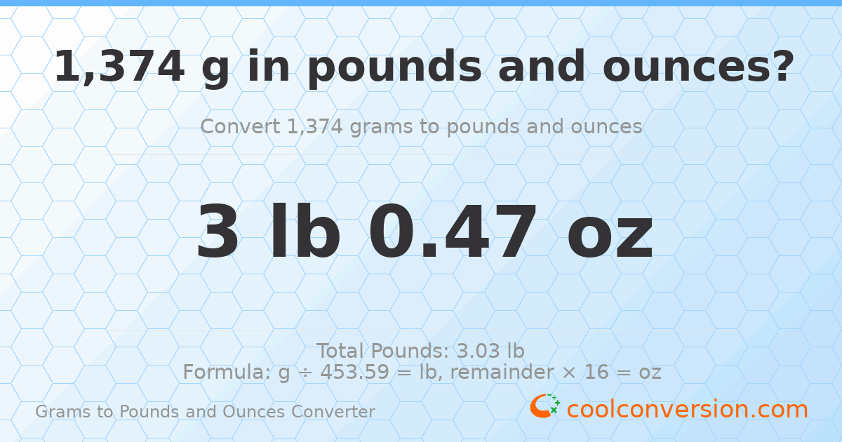 1374 g to lb and oz — 1374 g = 3 lb 0.47 oz