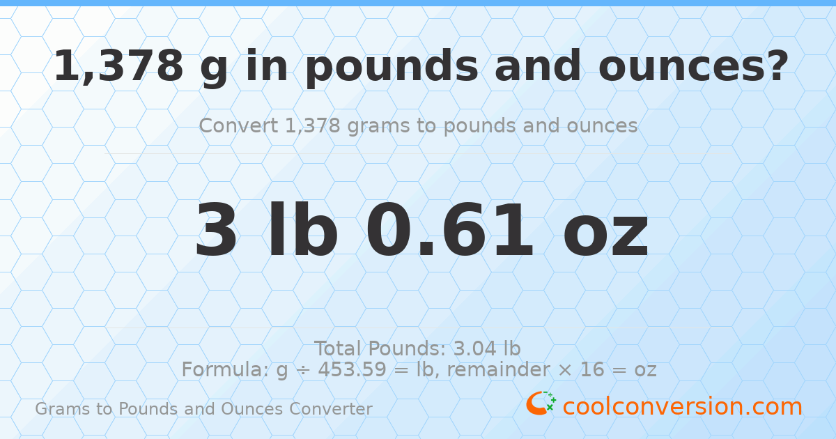 1378 g to lb and oz — 1378 g = 3 lb 0.61 oz