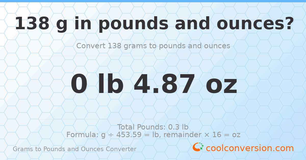138 g to lb and oz — 138 g = 0 lb 4.87 oz