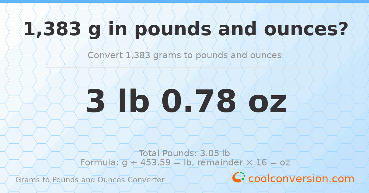 1383 g to lb and oz — 1383 g = 3 lb 0.78 oz
