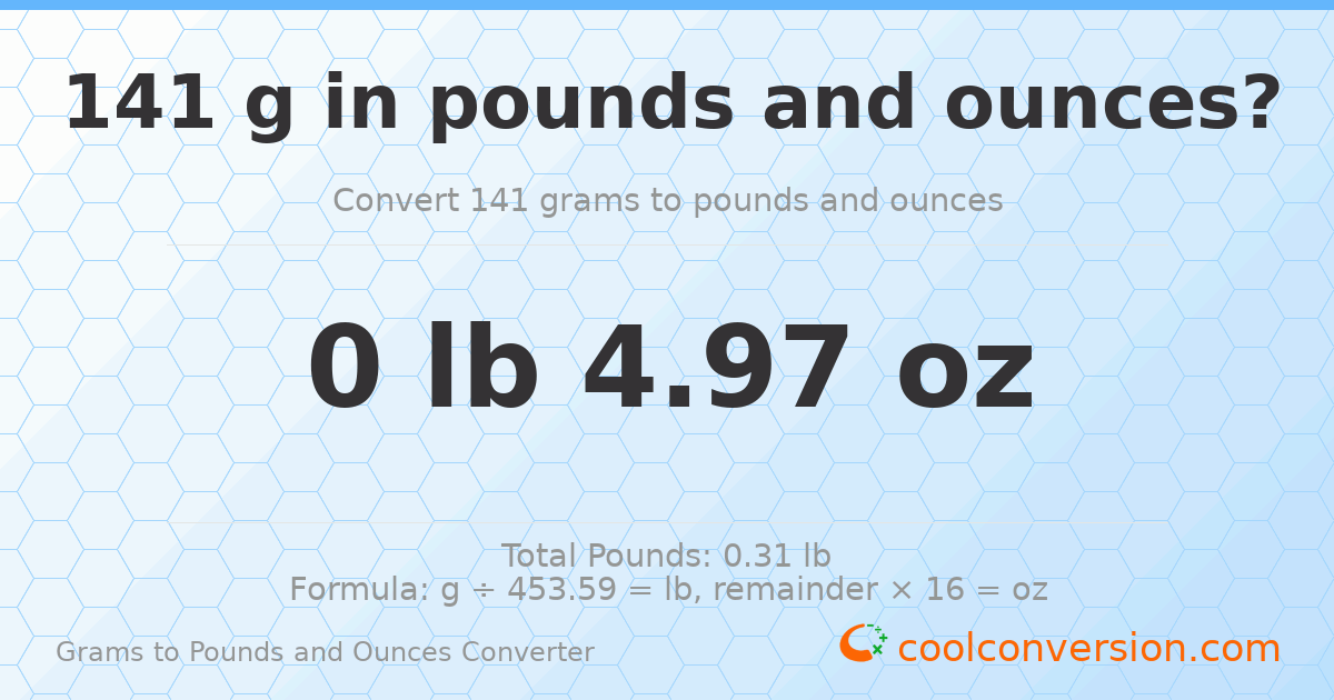 141 g to lb and oz — 141 g = 0 lb 4.97 oz