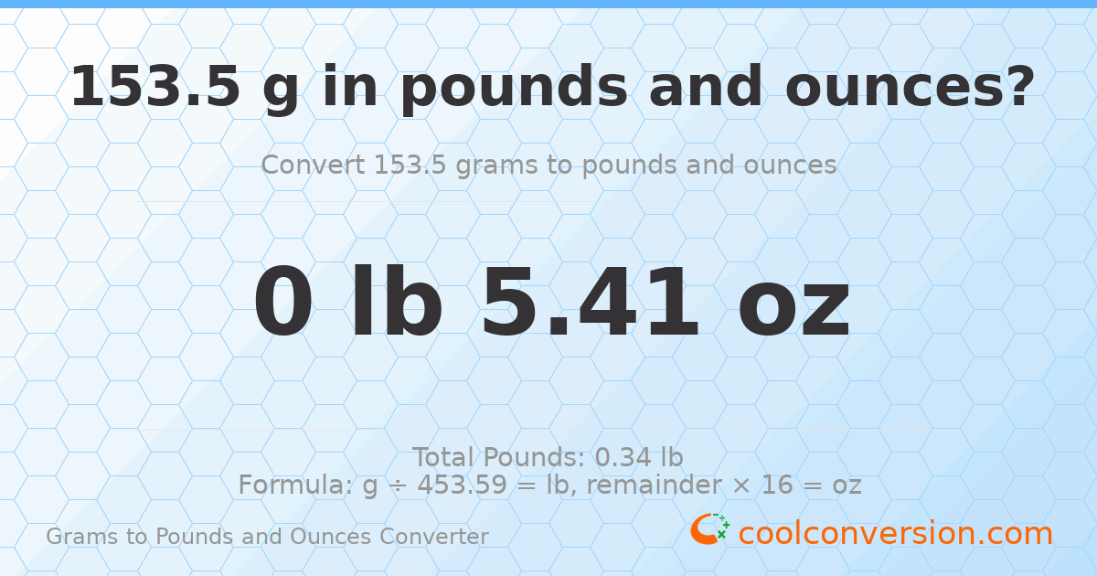 153.5 g to lb and oz — 153.5 g = 0 lb 5.41 oz