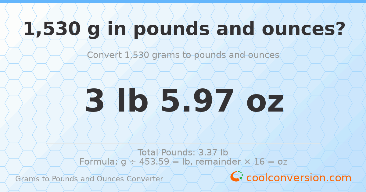 1530 g to lb and oz — 1530 g = 3 lb 5.97 oz