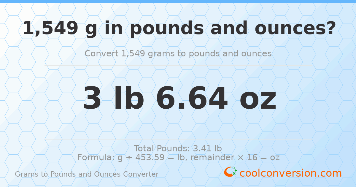 1549 g to lb and oz — 1549 g = 3 lb 6.64 oz