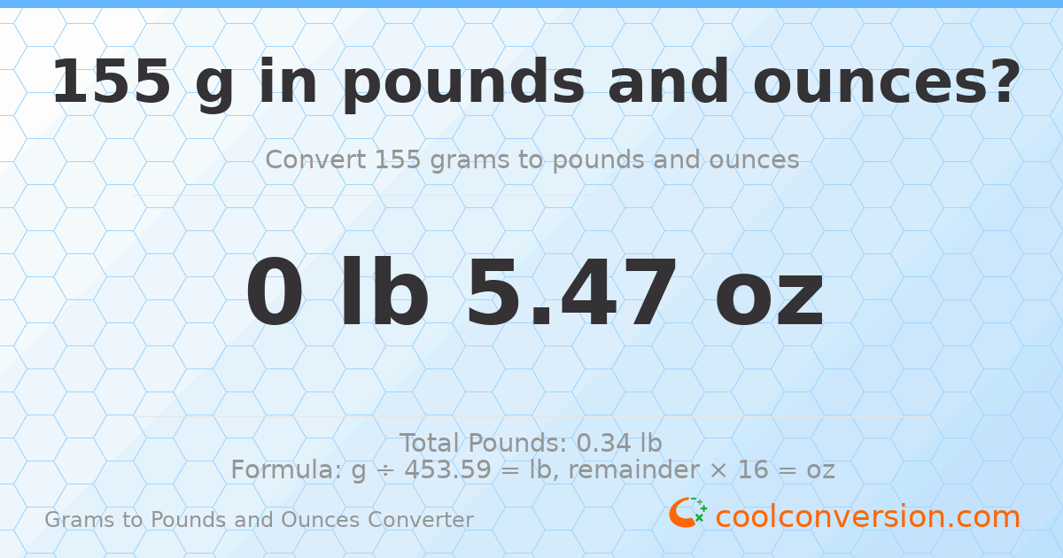 155 g to lb and oz — 155 g = 0 lb 5.47 oz