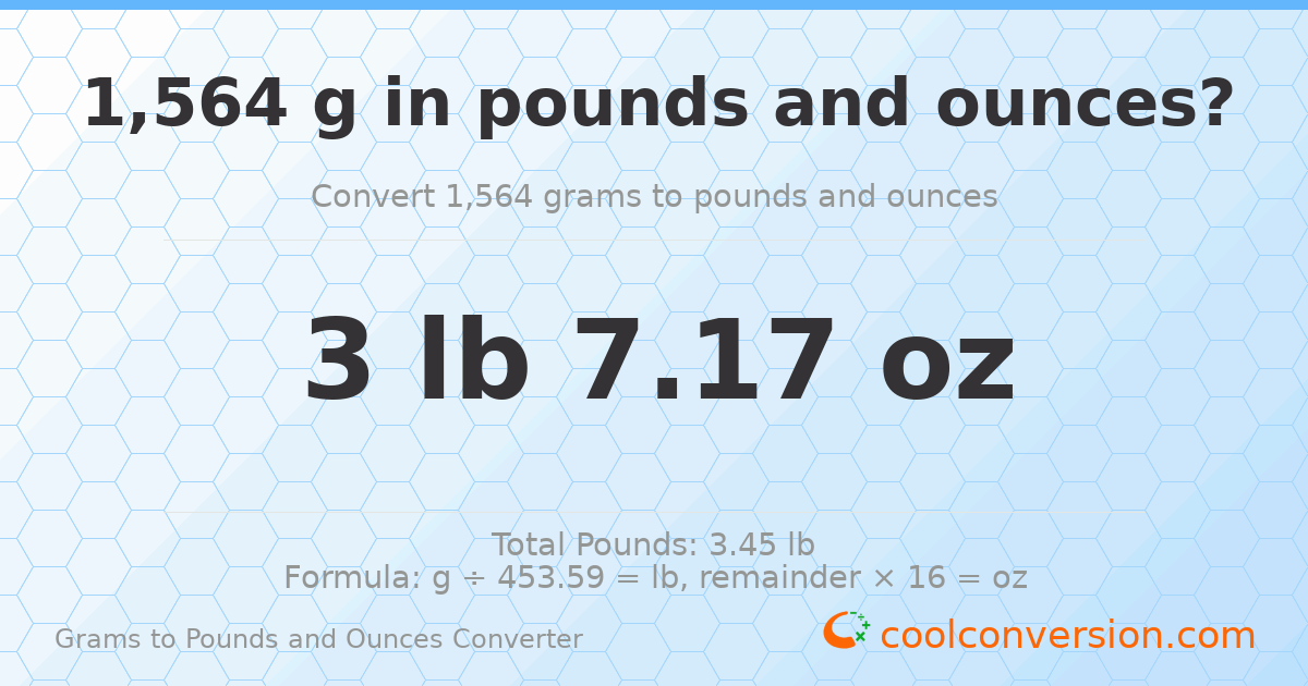 1564 g to lb and oz — 1564 g = 3 lb 7.17 oz
