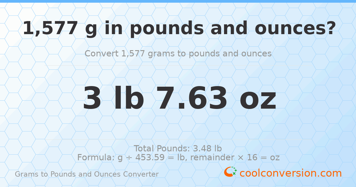 1577 g to lb and oz — 1577 g = 3 lb 7.63 oz