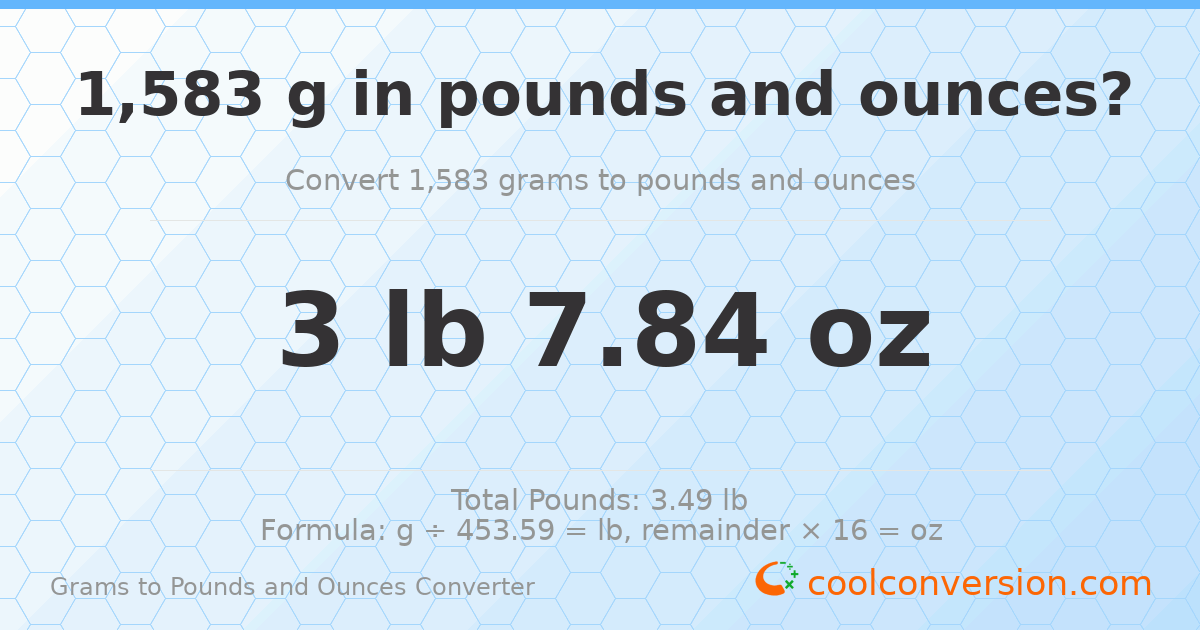 1583 g to lb and oz — 1583 g = 3 lb 7.84 oz
