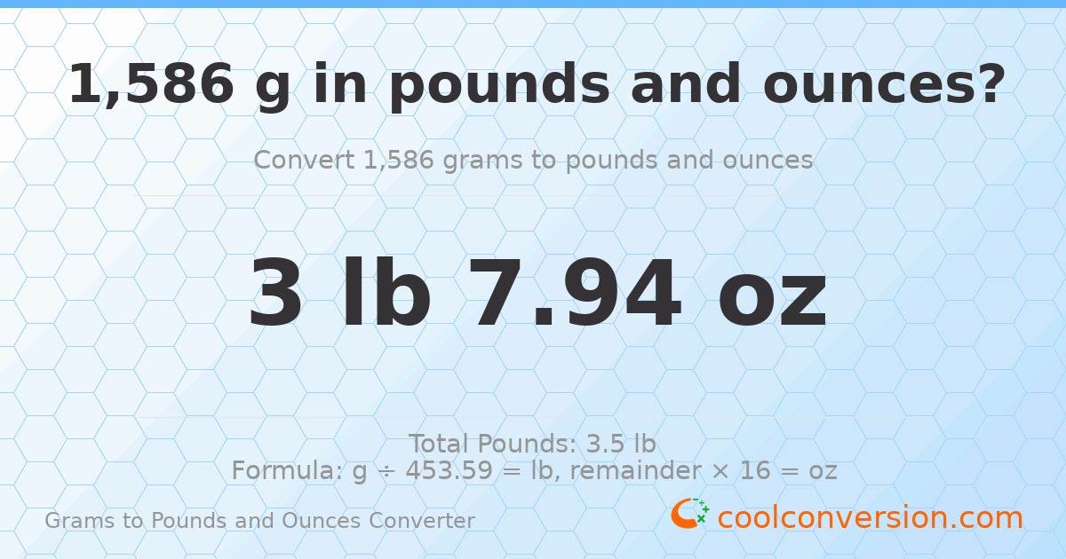 1586 g to lb and oz — 1586 g = 3 lb 7.94 oz