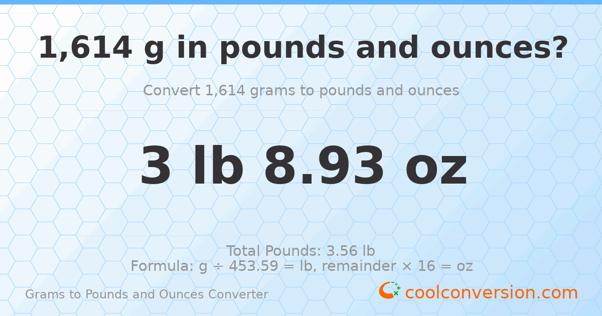1614 g to lb and oz — 1614 g = 3 lb 8.93 oz