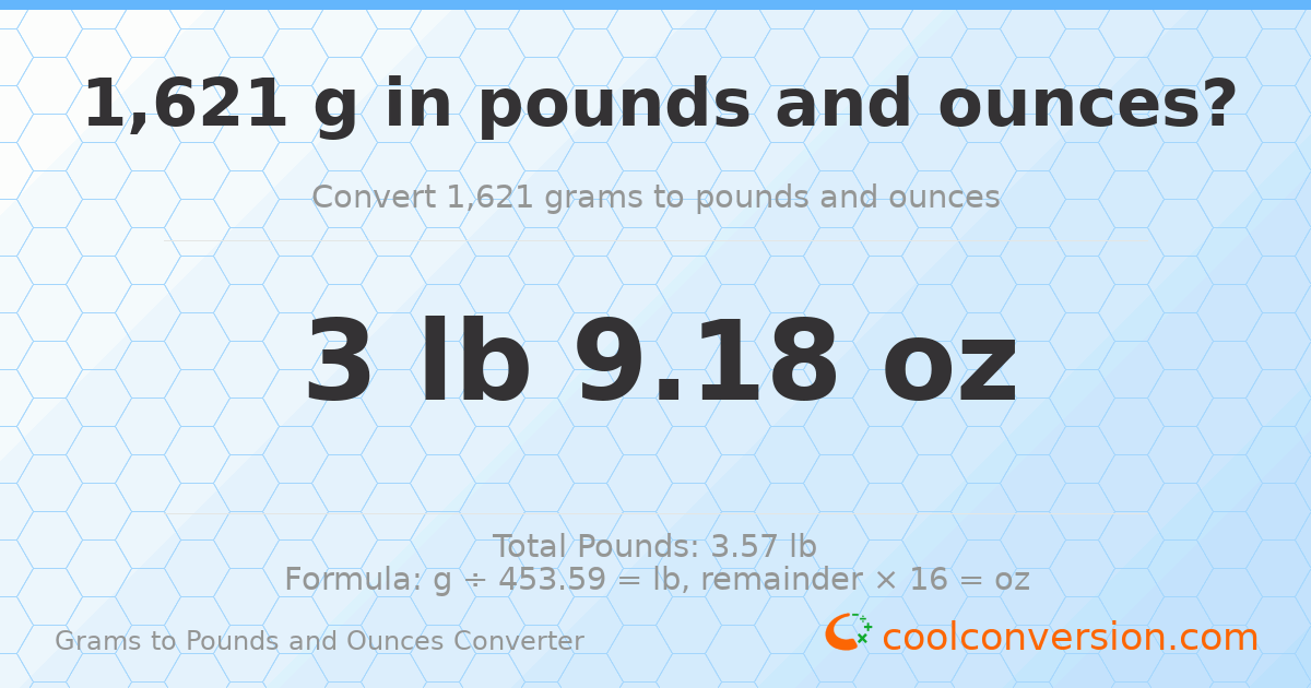 1621 g to lb and oz — 1621 g = 3 lb 9.18 oz