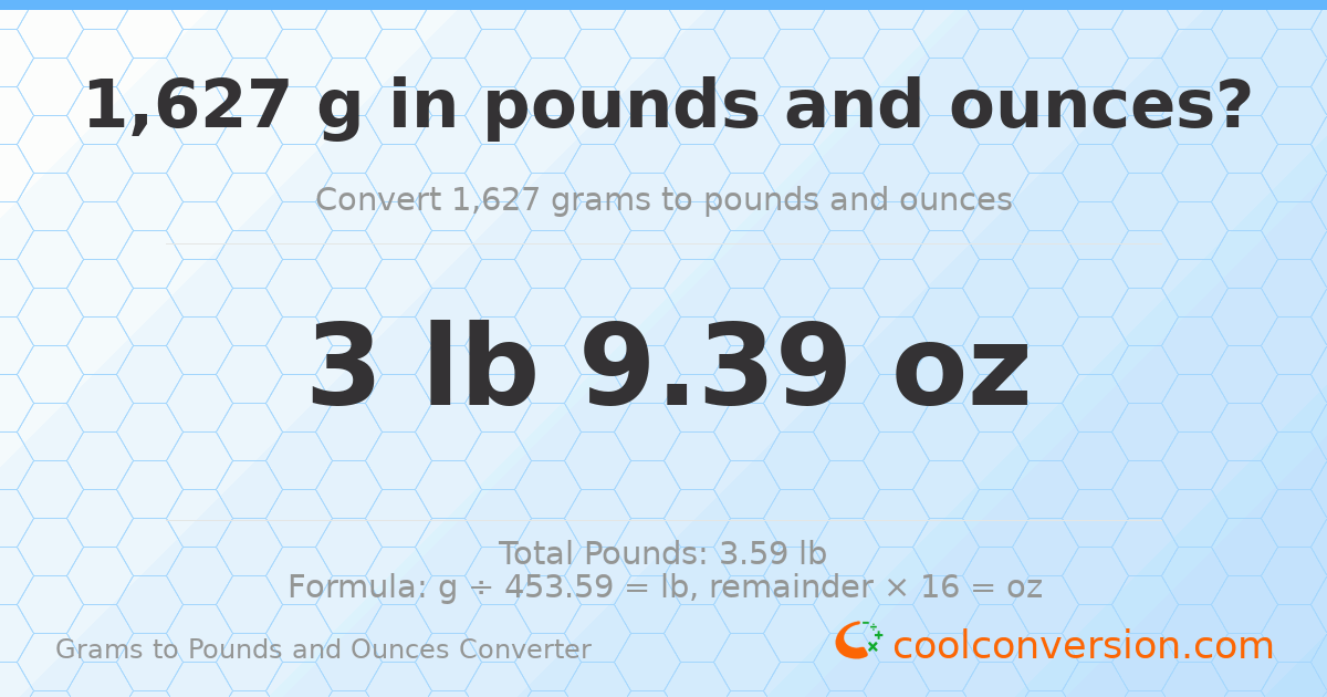 1627 g to lb and oz — 1627 g = 3 lb 9.39 oz