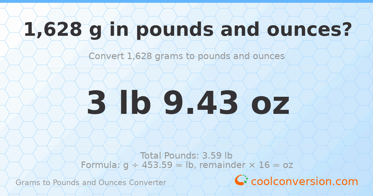 1628 g to lb and oz — 1628 g = 3 lb 9.43 oz