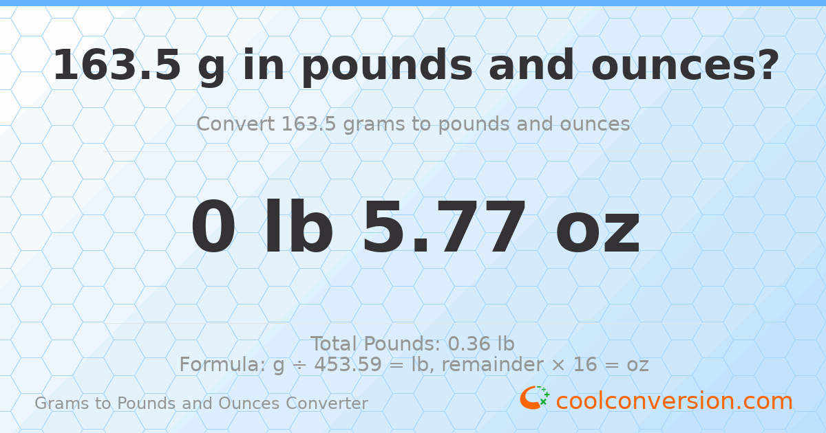 163.5 g to lb and oz — 163.5 g = 0 lb 5.77 oz