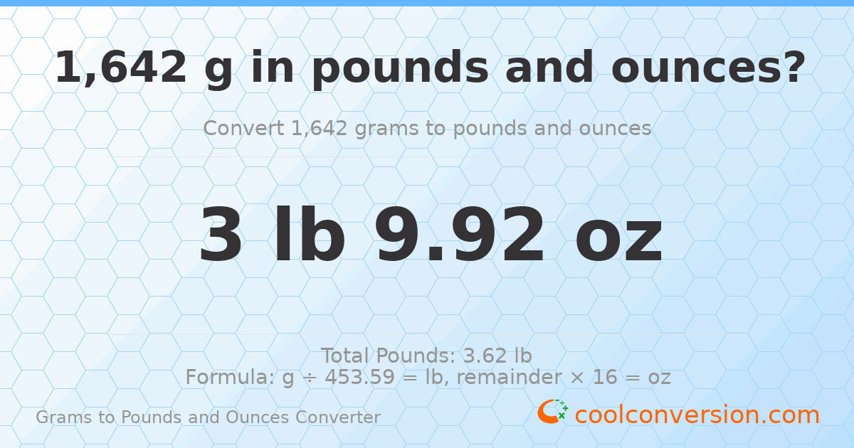 1642 g to lb and oz — 1642 g = 3 lb 9.92 oz