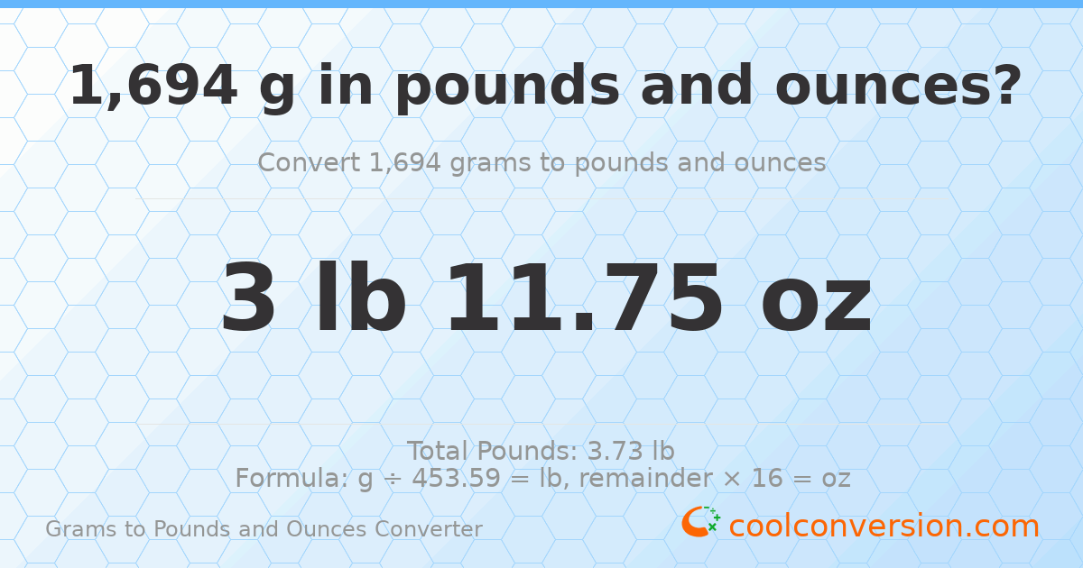 1694 g to lb and oz — 1694 g = 3 lb 11.75 oz
