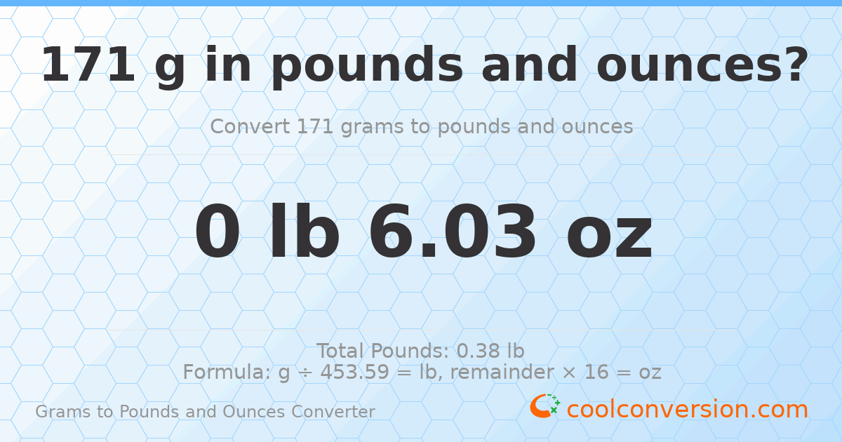 171 g to lb and oz — 171 g = 0 lb 6.03 oz