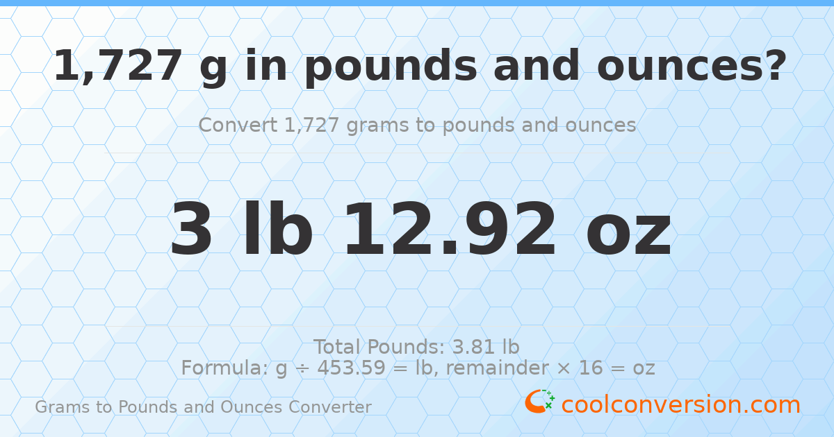 1727 g to lb and oz — 1727 g = 3 lb 12.92 oz
