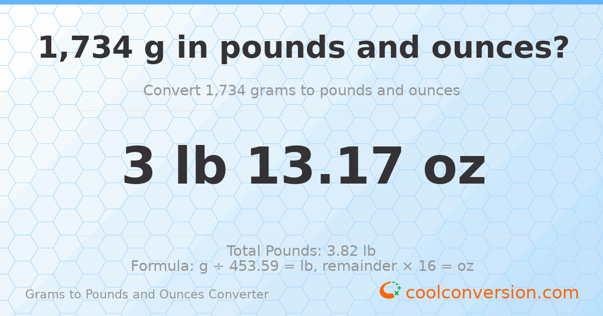1734 g to lb and oz — 1734 g = 3 lb 13.17 oz