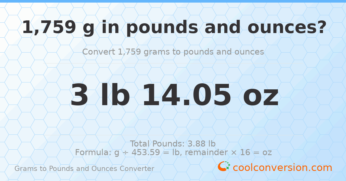 1759 g to lb and oz — 1759 g = 3 lb 14.05 oz