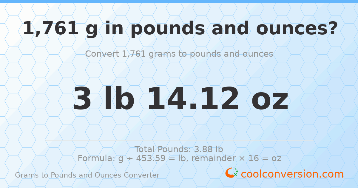1761 g to lb and oz — 1761 g = 3 lb 14.12 oz