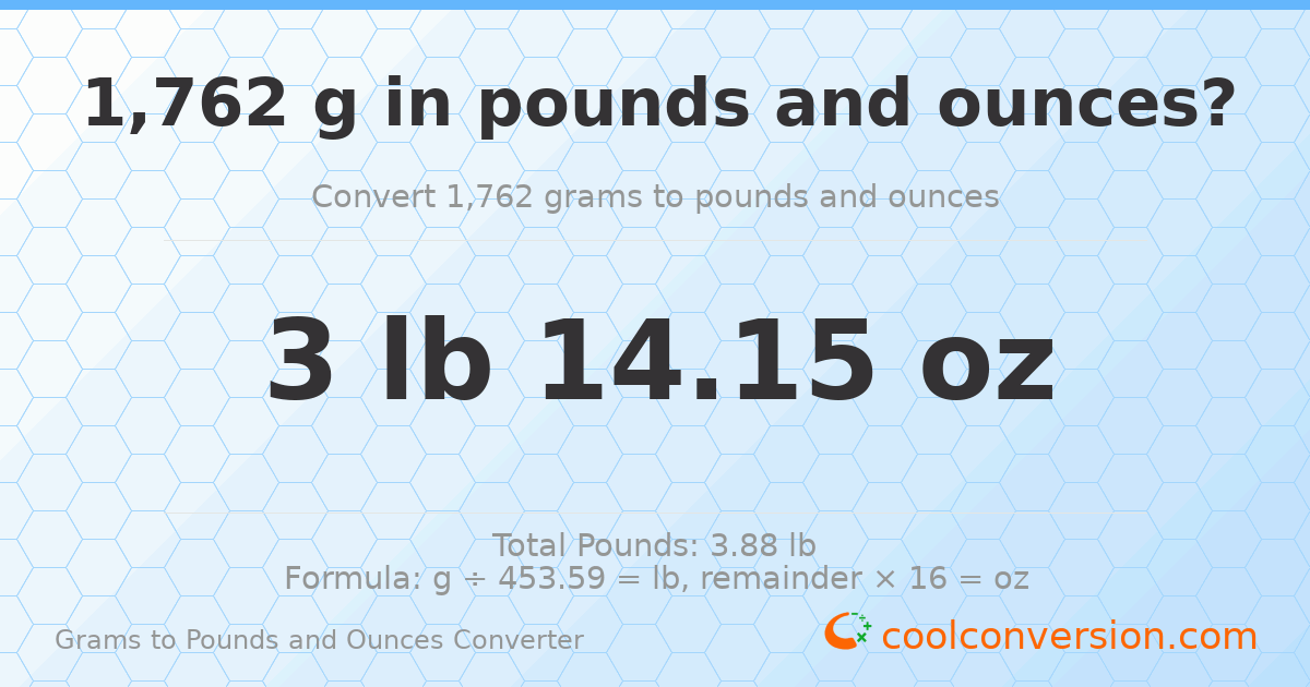 1762 g to lb and oz — 1762 g = 3 lb 14.15 oz