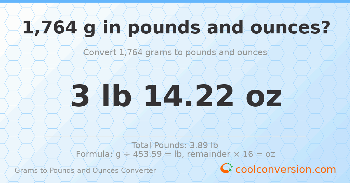 1764 g to lb and oz — 1764 g = 3 lb 14.22 oz