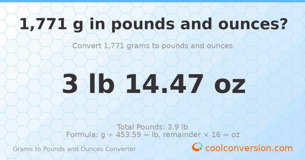 1771 g to lb and oz — 1771 g = 3 lb 14.47 oz