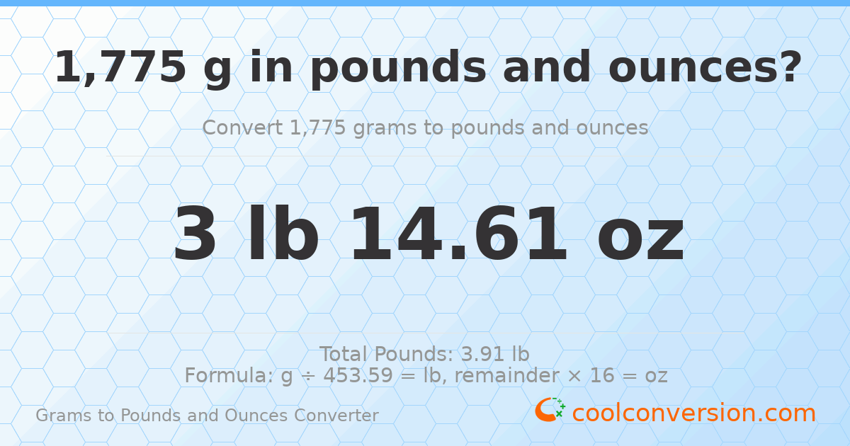 1775 g to lb and oz — 1775 g = 3 lb 14.61 oz